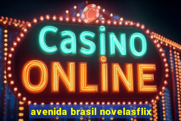 avenida brasil novelasflix